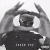 Taken you (Explicit) - Vitez