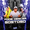 Pode Descer Gostoso (Explicit) - MC Vuk Vuk&MC Luiggi&DJ Dozabri