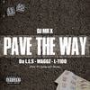 Pave The Way (Explicit) - DJ Mr X&Da L.E.S&Maggz&L-Tido