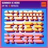 Summer Is Here - LNY TNZ&Ruthless