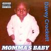 Momma's Baby (feat. Lia) (Explicit) - Davey Crockett&Lia