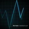 Heartbeat Loud (Radio Edit) - Max Ryper