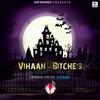 Bitches (Explicit) - Vihaan