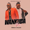 Wankuba - Pallaso&Bruno K