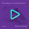 Blow Your Whistle - KC Anderson&The Soul Searchers