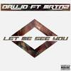 Let Me See You (Original Mix) - Orujo&MRTNZ
