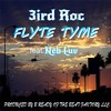 Flyte Tyme(feat. Neb Luv) (Explicit) - 3ird Roc&Neb Luv