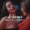 Lesbiana(feat. Maynor MC) (SOMNIS|Explicit) - Angel Zuniga&Maynor MC