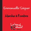 Marche à l’ombre (La bande à Renaud 2) - Emmanuelle Seigner