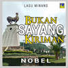 Bukan Sayang Kiriman - Nobel