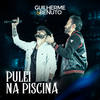 Pulei na Piscina (Ao Vivo) - Guilherme & Benuto