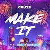 Make It(DJ Edit)[feat. Mawuli & Marvin Baker] - Cruze&Mawuli&Marvin Baker