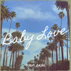 Baby Love - JOSH AKAS