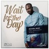 Wait for the Day (Dance Version) - Michael Maas&Benny Bizzie&Deraj