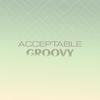 Acceptable Groovy - Wilmie Saer