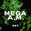Mega A.M. Rkt (Explicit) - Dj Cronox