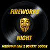Fireworks Night (Explicit) - Meridian Dan&Durrty Goodz