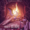 Make U Be Mine (Explicit) - Magik The Prophet&Yanni K&Infinity Man