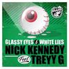 Glassy Eyes & White Lies (Original Mix) - Nick Kennedy&Treyy G