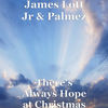 There's Always Hope at Christmas - James Lott Jr&Palmez