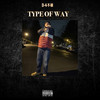 Type Of Way (Explicit) - D4YM