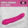 Get Loose (Original Mix) - Charlie Goddard