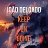 Keep On Going (Original Mix) - Joao Delgado