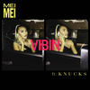 Vibin - Mei Mei&Knucks
