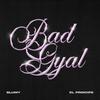 Bad Gyal (Explicit) - Blumy&El Principe
