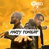 Party Tonight(feat. Ajaeze) (Explicit) - DJ OreO&Ajaeze