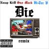 Die(feat. Sno Mack & Hi-Tec V) (Remix|Explicit) - Nocap Kiid&Sno Mack&Hi-Tec V