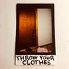 Throw Your Clothes - Dec&Go