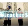 Bleachers (Explicit) - Heemchaseband$&Top$helf Deezy