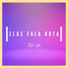 Elas Falam Bota (Explicit) - MC Ronaldinho do BDA&Dj Lello&TROPA DA LELIS