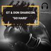 Go Hard (feat. GT & Don Sharicon) (Explicit) - DJ Michael Berth>&Don Sharicon