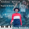 Phezu Kwetekisi - Smekalicious&Dj Cascade&King Doz&Teepical