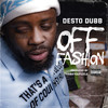 Off Fashion (Explicit) - Desto Dubb