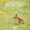 Too Boring - Stereoimagery