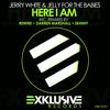 Here I Am (Skinny Remix) - Jerry White&Jelly For The Babies