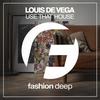 Use That House (Original Mix) - Louis De Vega