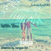 With You (Explicit) - JohnDoe98