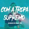 COM A TROPA DO SUPREMO ELA SEMPRE TEM MORAL (Explicit) - DJ Ruan da VK&Rafael Foxx&Wallace Ruan