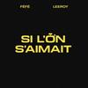 Si l'on s'aimait - Féfé&Leeroy