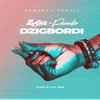 Dzigbordi(feat. Remedie) - ZyGee&Remedie