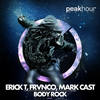 Body Rock (Original Mix) - Erick T&FRVNCO&Mark Cast