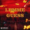 Lemme Guess - BOY FLOSS&Eric Fokanov