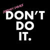 Don't Do It (Explicit) - Jordan Davies