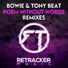 Poem Without Words (Fortuny, Tony Bezares Remix) - Bowie一直在出差&Tony Beat&Fortuny&Tony Bezares&Antonio Bezares Romero