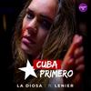 Cuba Primero (feat. La Diosa & Lenier) - Cantalo TV&La Diosa&Lenier