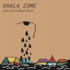 Khala Zome - KingSfiso&Mbuso Khoza